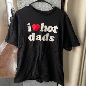 Hot Topic I love Hot Dads t-shirt